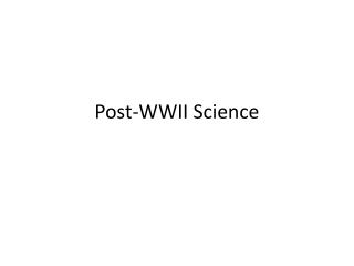Post-WWII Science