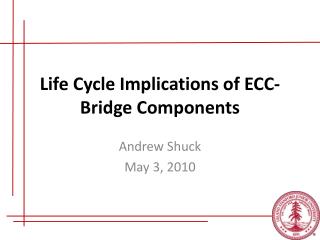 Life Cycle Implications of ECC-Bridge Components