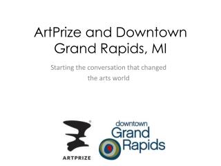 ArtPrize and Downtown Grand Rapids, MI