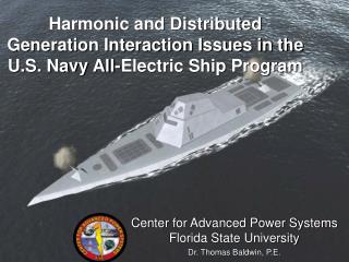 Harmonic and Distributed Generation Interaction Issues in the U.S. Navy All-Electric Ship Program