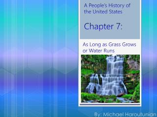 As Long as Grass Grows or Water Runs