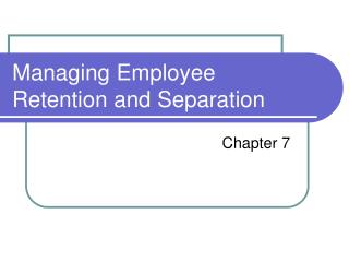 Managing Employee Retention and Separation