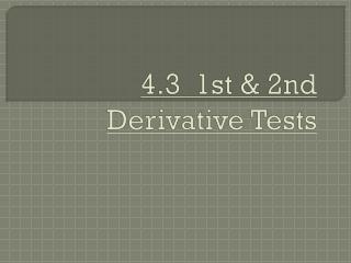 4.3 1st & 2nd Derivative Tests
