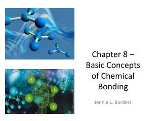 Chapter 8 – Basic Concepts of Chemical Bonding