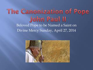 The Canonization of Pope John Paul II