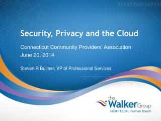 Security, Privacy and the Cloud