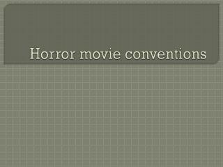 Horror movie conventions