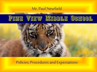 Mr. Paul Newfield Policies, Procedures and Expectations