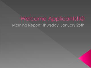 Welcome Applicants!! 