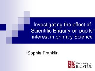 Investigating the effect of Scientific Enquiry on pupils’ interest in primary Science