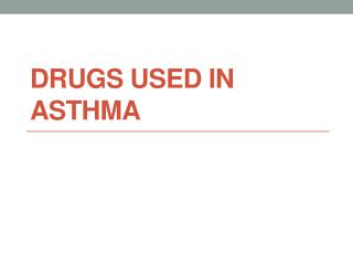 Drugs used in asthma