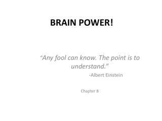 BRAIN POWER!