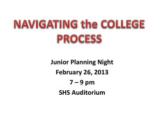 Junior Planning Night February 26, 2013 7 – 9 pm SHS Auditorium