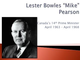 Lester Bowles “Mike” Pearson