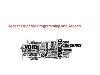 Aspect-Oriented Programming and AspectJ