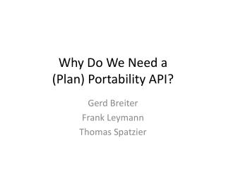 Why Do We Need a (Plan) Portability API?
