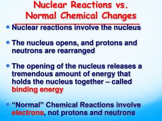 Nuclear Reactions vs. Normal Chemical Changes