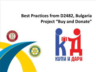 Best Practices from D2482, Bulgaria Project “Buy and Donate”