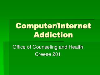 Computer/Internet Addiction