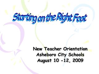 New Teacher Orientation Asheboro City Schools August 10 -12, 2009