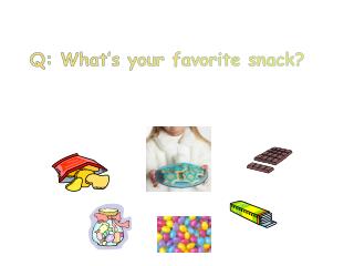 Q: What’s your favorite snack?