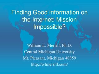 Finding Good information on the Internet: Mission Impossible?
