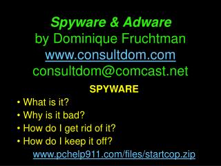 Spyware & Adware by Dominique Fruchtman consultdom consultdom@comcast
