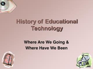 History of Educational Technology