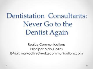 Dentistation Consultants: Never Go to the Dentist Again