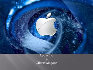 Apple Inc. By Gilbert Magana