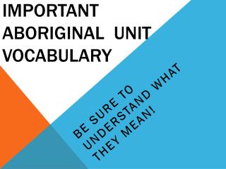 Important Aboriginal Unit Vocabulary