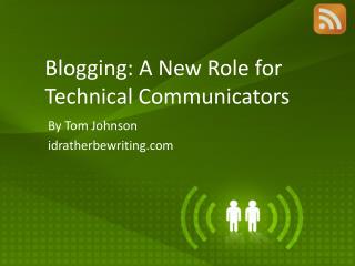 Blogging : A New Role for Technical Communicators