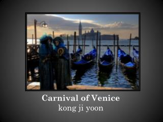 Carnival of Venice kong ji yoon