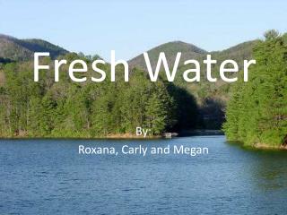 Fresh Water