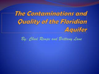 The Contaminations and Quality of the Floridian Aquifer