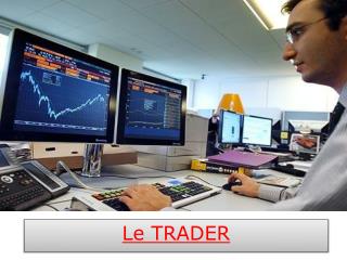 Le TRADER