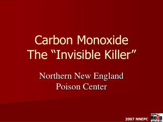 Carbon Monoxide The “Invisible Killer”