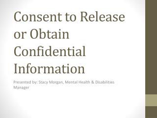 Consent to Release or Obtain Confidential Information