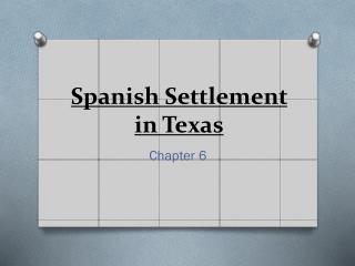 Spanish Settlement in Texas