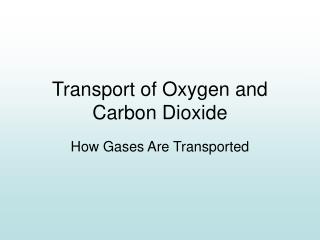 Transport of Oxygen and Carbon Dioxide