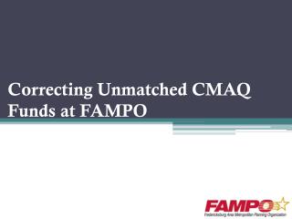 Correcting Unmatched CMAQ Funds at FAMPO