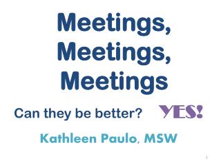 Meetings, Meetings, Meetings