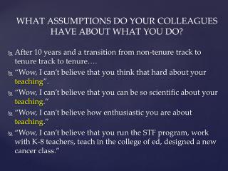 WHAT ASSUMPTIONS DO YOUR COLLEAGUES HAVE ABOUT WHAT YOU DO?