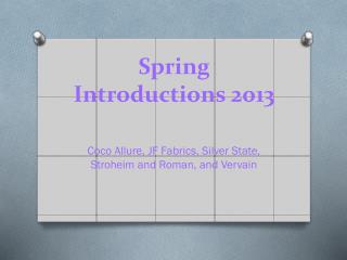 Spring Introductions 2013