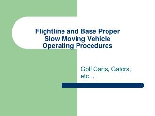Flightline and Base Proper Slow Moving Vehicle Operating Procedures