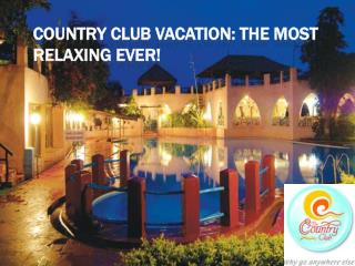 Country Club Vacation: The Most Relaxing Ever!