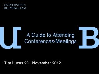 A Guide to Attending Conferences/Meetings