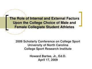 The Role of Internal and External Factors Upon the College Choice of Male and Female Collegiate Student Athletes