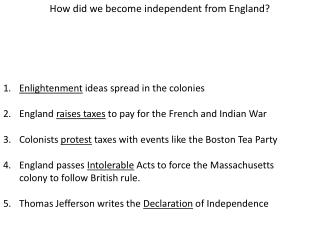How did we become independent from England?