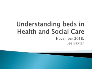 Understanding beds in Health and Social C are
